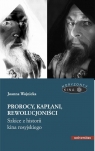 Prorocy, kapłani, rewolucjoniści.Szkice z historii kina rosyjskiego Wojnicka Joanna