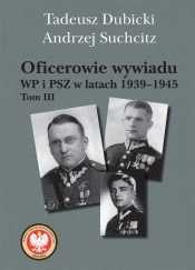 Oficerowie wywiadu WP i PSZ w latach 1939-1945 - Dubicki Tadeusz, Suchcitz Andrzej