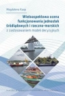 Wieloaspektowa ocena funkcjonowania jednostek śródlądowych i rzeczno-morskich Magdalena Krupa