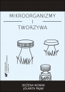 Mikroorganizmy i tworzywa. Skrypt dla studentów Bożena Nowak, Jolanta Pająk