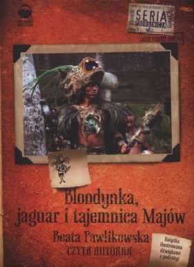 Blondynka jaguar i tajemnica Majów (Audiobook) - Beata Pawlikowska