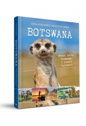 Botswana. Przez deltę Okawango i piaski Kalahari - Anna Olej-Kobus