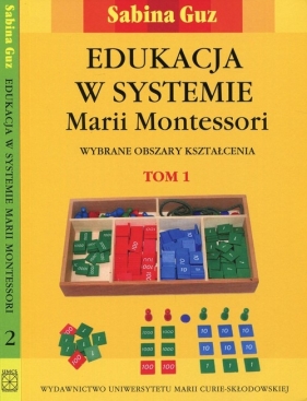 Edukacja w systemie Marii Montessori Wybrane obszary kształcenia Tom 1-2 - Guz Sabina