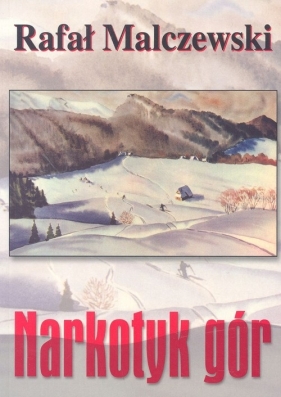 Narkotyk gór - Malczewski Rafał