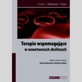 Terapie wspomagające w nowotworach złośliwych - C. Bokemeyer, P. Feyer, H. Link