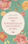 Jeszcze nie powiedziałam ostatniego słowa