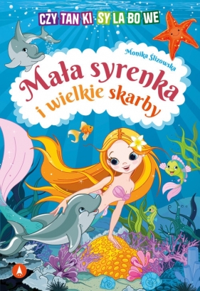 Czytanki sylabowe. Mała syrenka i wielkie skarby - Monika Ślizowska