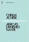 Africa's Tarnished Name Chinua Achebe