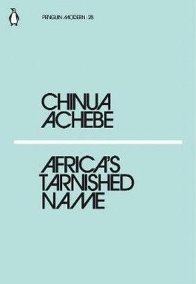 Africa's Tarnished Name - Achebe Chinua