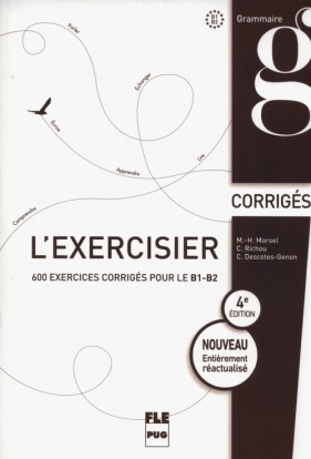 L'Exercisier Corrigés B1-B2 - Marie-Hélène Morsel, Claude Richou, Christiane Descotes-Genon