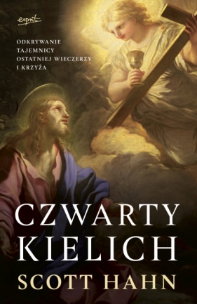 Czwarty kielich - Scott Hahn