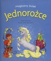 Jednorożce. Magiczny świat