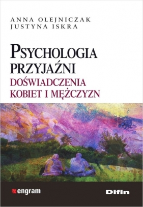 Psychologia przyjaźni - Olejniczak Anna, Iskra Justyna