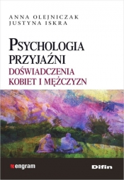 Psychologia przyjaźni - Iskra Justyna, Olejniczak Anna