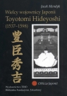 Wielcy wojownicy Japonii Toyotomi Hideyoshi 1537-1598 Mendyk Jacek
