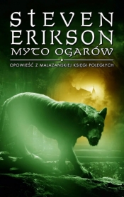 Myto ogarów. Opowieści z Malazańskiej Księgi Poległych. Tom 8 - Steven Erikson