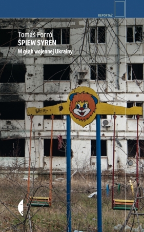 Śpiew syren. W głąb wojennej Ukrainy - Tomáš Forró