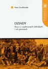 Dziady rzecz o wędrownych żebrakach i ich pieśniach Grochowski Piotr