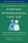 The Johns Hopkins Guide to Everyday Psychological First Aid. A Practical George S. Everly, Jr.