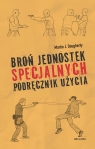 Broń jednostek specjalnych. Podręcznik użycia Martin J. Dougherty