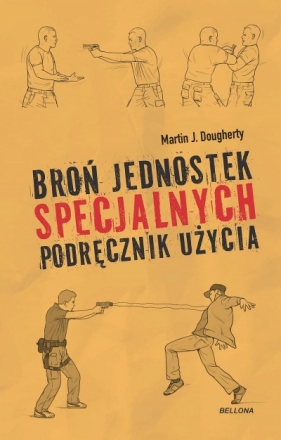 Broń jednostek specjalnych. Podręcznik użycia - Martin J. Dougherty