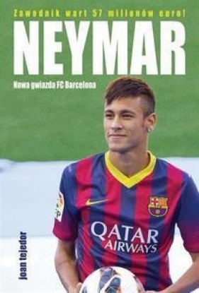 Neymar. Nowa gwiazda FC Barcelona - Reyes Joan Tejedor