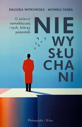 Niewysłuchani O śmierci samobójczej i tych, którzy pozostali - Halszka Witkowska, Monika Tadra