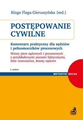 Postępowanie cywilne Komentarz praktyczny dla sędziów i pełnomocników procesowych