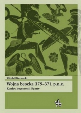 Wojna beocka 379-371 p.n.e. - Biernacki Witold<br />
