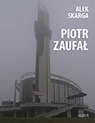 Piotr Zaufał Alek Skarga