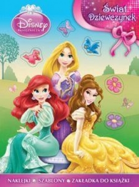Disney Księżniczka Świat dziewczynek + naklejki, szablony i zakładka