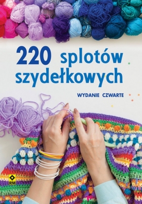 220 splotów szydełkowych Wyd.IV - opr. zbiorowe