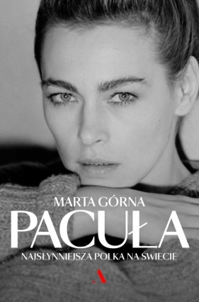 Pacuła. Najsłynniejsza Polka na świecie - Marta Górna