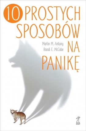 10 prostych sposobów na panikę - Randi E. McCabe, Martin M. Antony