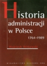 Historia administracji w Polsce 1764-1989 Wojciech Witkowski