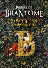 Żywoty pań swawolnych Pierre de Brantôme