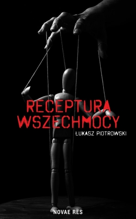 Receptura wszechmocy - Piotrowski Łukasz