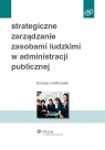 Strategiczne zarządzanie zasobami ludzkimi w administracji publicznej