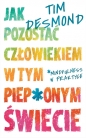 Jak pozostać człowiekiem w tym piep*onym świecie - Tim Desmond