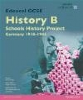 Edexcel GCSE History B Schools History Project: Unit 2C Germany 1918-45 SB 2013: Steve Waugh, Steven Waugh, Jane Shuter