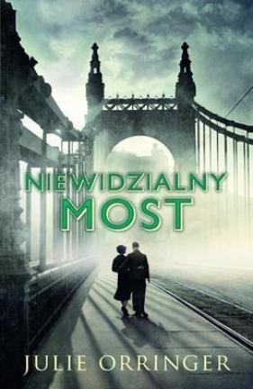 Niewidzialny most - Orringer Julie