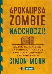 Apokalipsa zombie nadchodzi! Obroń swoją bazę za pomocą prostych obwodów, Arduino i Raspberry Pi - Monk Simon