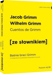 Cuentos de Grimm - Baśnie braci Grimm z podręcznym słownikiem hiszpańsko-polskim - Bracia Grimm