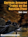 German Armored Trains on the Russian Front Wolfgang Sawodny
