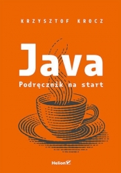 Java. Podręcznik na start - Krocz Krzysztof