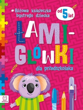 Różowa książeczka bystrego dziecka Łamigłówki dla przedszkolaka od 5 lat. - Bogusław Michalec, Beata Karlik