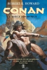 Conan i miecz zdobywcy Robert E. Howard