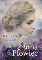Sekrety Julii - Płowiec Anna