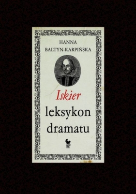 Iskier leksykon dramatu - Hanna Baltyn-Karpińska