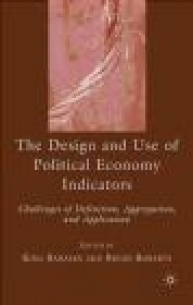 Design and Use of Political Economy Indicators K Banaian